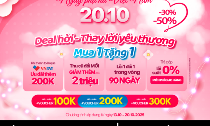 Giảm sâu tới 50% dịp 20/10: MediaMart tung 'deal hời' thay lời yêu thương