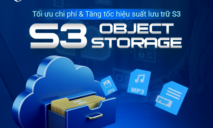 Vietnix S3 Object Storage: Giải pháp lưu trữ tối ưu quy mô và chi phí
