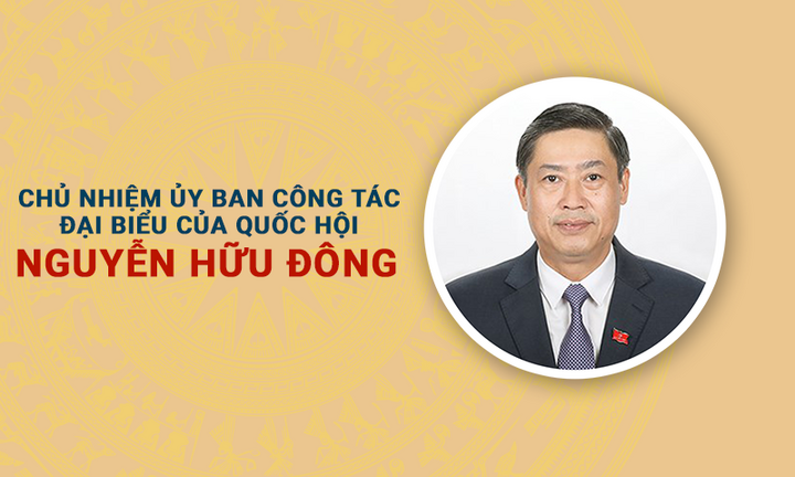 Infographic: Sự nghiệp Chủ nhiệm Ủy ban Công tác đại biểu Nguyễn Hữu Đông