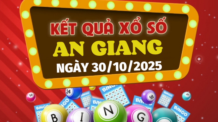 Kết quả xổ số An Giang hôm nay 30/10/2025 - XSAG 30/10