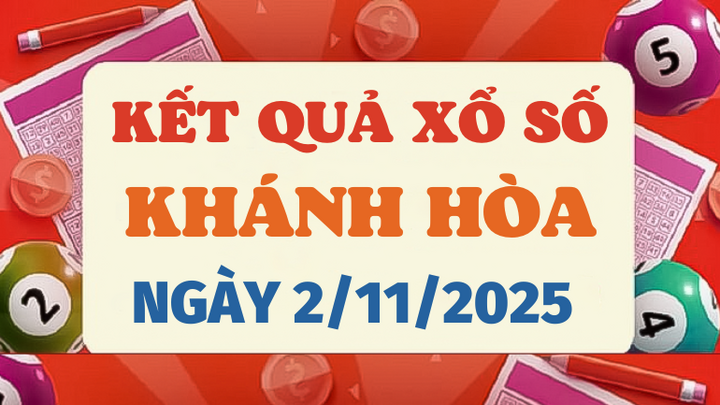 Trực tiếp kết quả xổ số Khánh Hòa hôm nay 2/11/2025 - XSKH 2/11