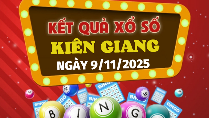 Kết quả xổ số Kiên Giang hôm nay 9/11/2025 - XSKG 9/11