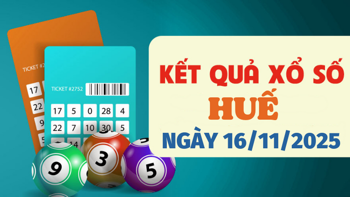 Trực tiếp kết quả xổ số Huế hôm nay 16/11/2025 - XSTTH 16/11