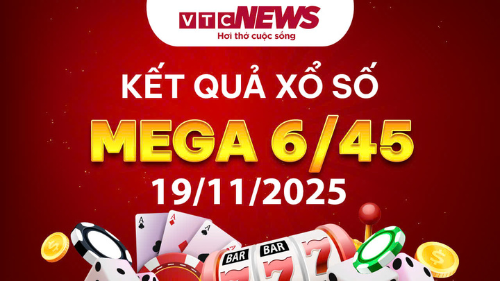 Vietlott 19/11 - Kết quả xổ số Vietlott hôm nay 19/11/2025 - Xổ số Mega 6/45