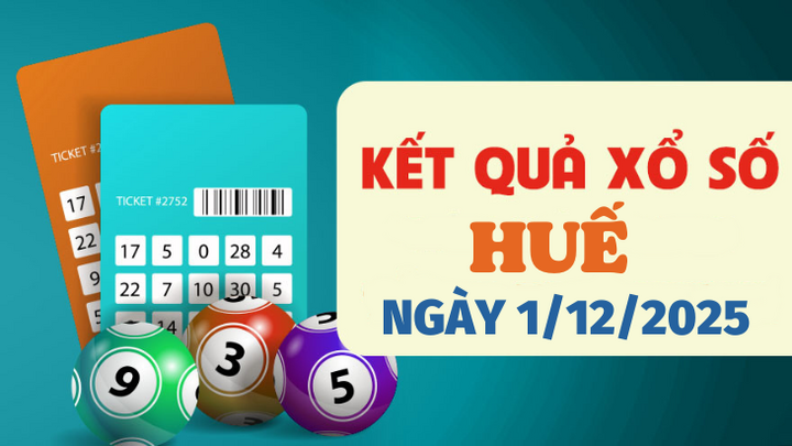Trực tiếp kết quả xổ số Huế hôm nay 1/12/2025 - XSTTH 1/12