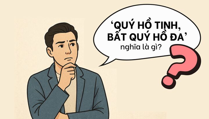 'Quý hồ tinh, bất quý hồ đa' nghĩa là gì mà khiến cả chuyên gia cũng tranh luận?