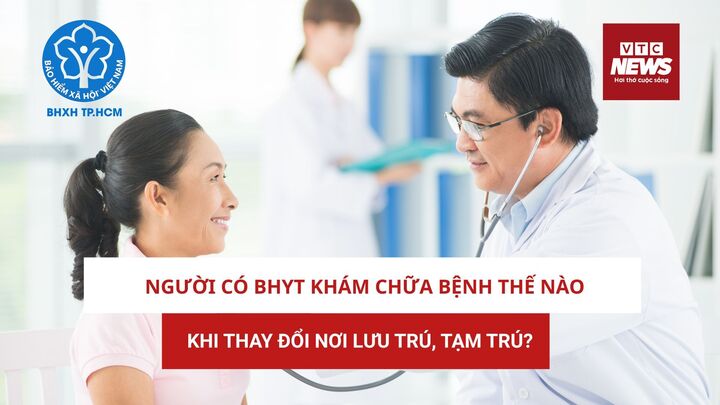 Người có BHYT khám chữa bệnh thế nào khi thay đổi nơi lưu trú, tạm trú?