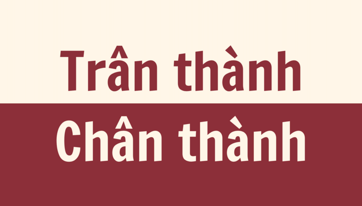 'Trân thành' hay 'Chân thành' mới đúng chính tả?