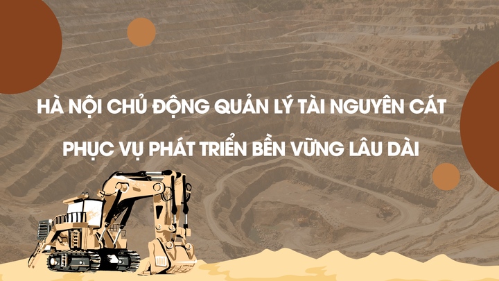 Hà Nội chủ động quản lý tài nguyên cát phục vụ phát triển bền vững lâu dài