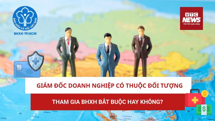 Giám đốc doanh nghiệp có thuộc đối tượng tham gia BHXH bắt buộc hay không?