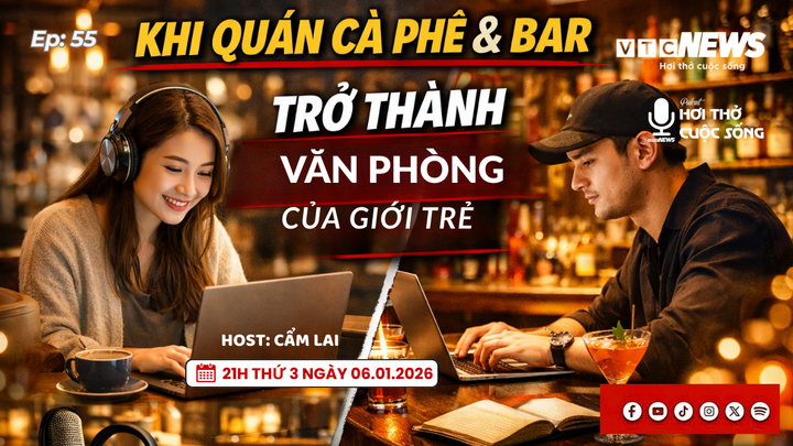 Podcast: Vì sao giới trẻ thích làm việc ở quán cà phê và bar?