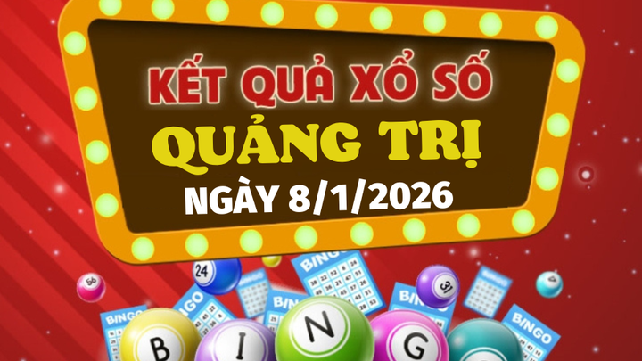 Trực tiếp kết quả xổ số Quảng Trị hôm nay 8/1/2026 - XSQT 8/1