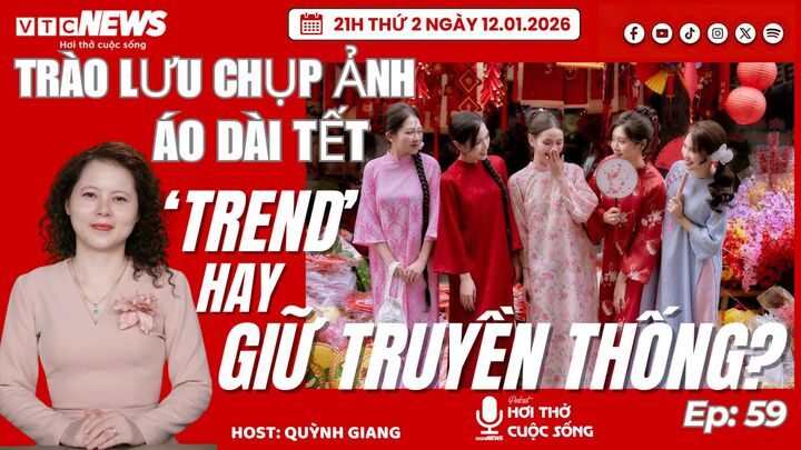 Podcast: Trào lưu chụp ảnh áo dài Tết, 'trend' hay giữ truyền thống? 