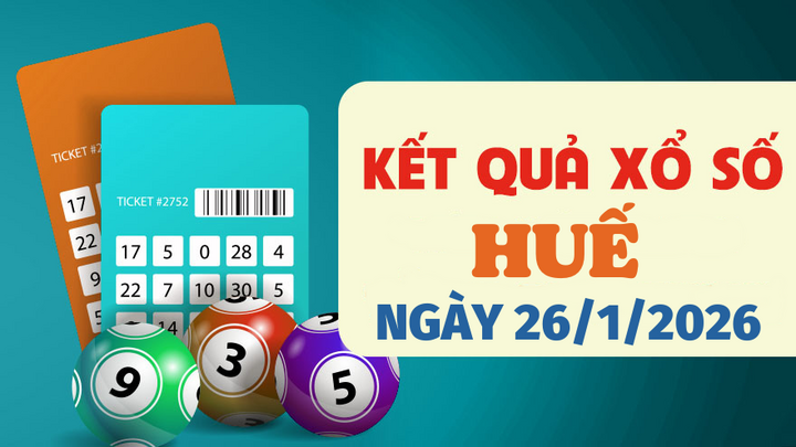 Trực tiếp kết quả xổ số Huế hôm nay 26/1/2026 - XSTTH 26/1
