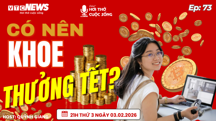Podcast: Có nên khoe thưởng Tết?