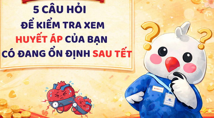 Trả lời nhanh 5 câu hỏi để kiểm tra huyết áp có ổn định sau Tết