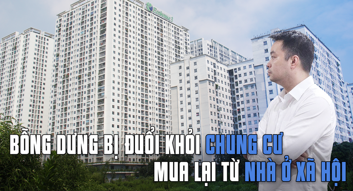 Bỗng dưng bị đuổi khỏi chung cư mua lại từ nhà ở xã hội