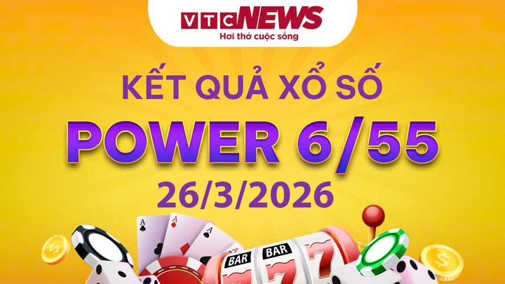 Vietlott 26/3 - Kết quả xổ số Vietlott hôm nay 26/3/2026 - Xổ số Power 6/55 