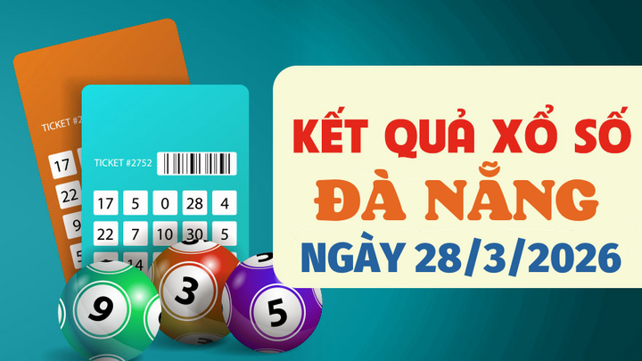 Trực tiếp kết quả xổ số Đà Nẵng hôm nay 28/3/2026 - XSDNA 28/3
