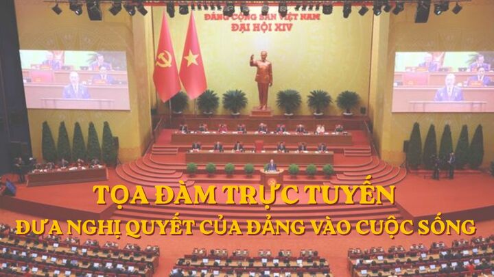Tọa đàm trực tuyến: Đưa Nghị quyết Đại hội XIV của Đảng vào cuộc sống