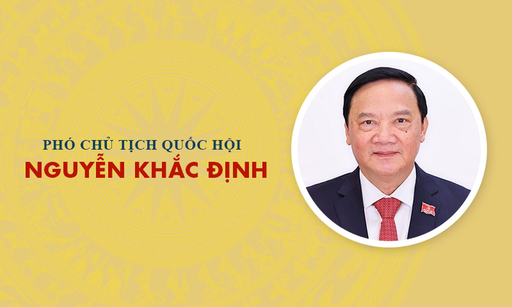 Infographic: Sự nghiệp Phó Chủ tịch Quốc hội khóa XVI Nguyễn Khắc Định