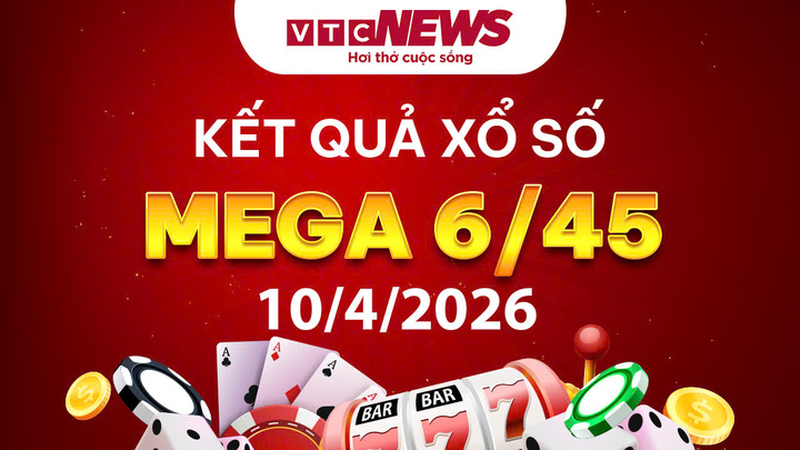 Vietlott 10/4 - Kết quả xổ số Vietlott hôm nay 10/4/2026 - Xổ số Mega 6/45