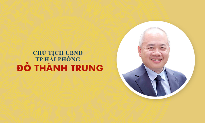 Infographic: Sự nghiệp tân Chủ tịch UBND TP Hải Phòng Đỗ Thành Trung