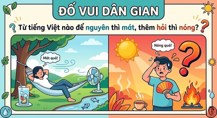 Từ tiếng Việt nào để nguyên thì mát, thêm hỏi thì nóng?