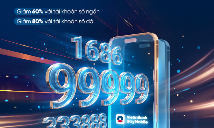 Cơ hội sở hữu tài khoản số đẹp từ ưu đãi lớn nhất năm của VietinBank