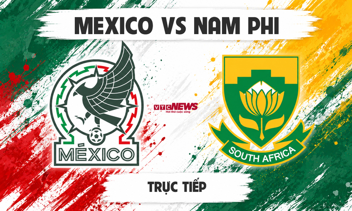 Trực tiếp bóng đá Mexico vs Nam Phi, bảng A World Cup 2026 hôm nay
