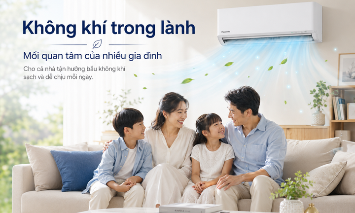 Không khí sạch trở thành chuẩn mới khi chọn mua điều hòa