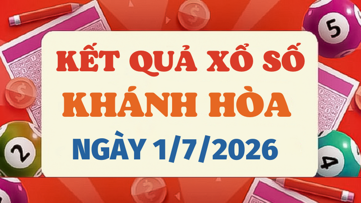 Kết quả xổ số Khánh Hòa hôm nay 1/7/2026 - XSKH 1/7