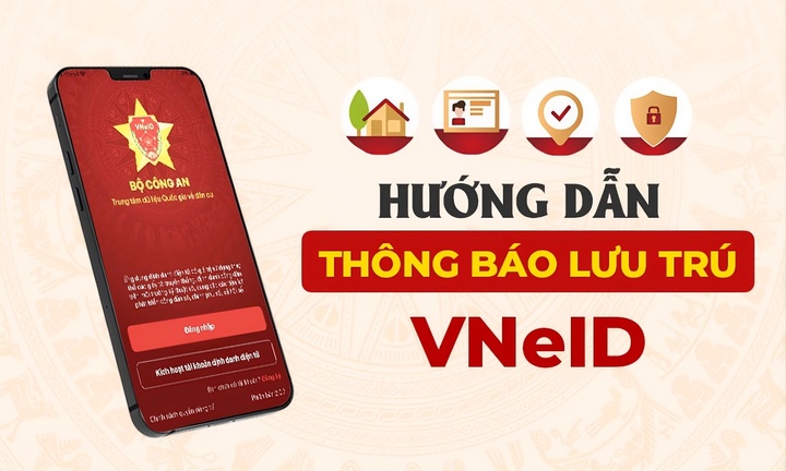 Hướng dẫn thông báo lưu trú trên VNeID khi có người ở lại nhà qua đêm