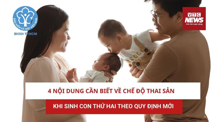 4 nội dung cần biết về chế độ thai sản khi sinh con thứ 2 theo quy định mới