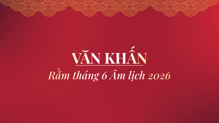 Văn khấn rằm tháng 6 âm lịch 2026