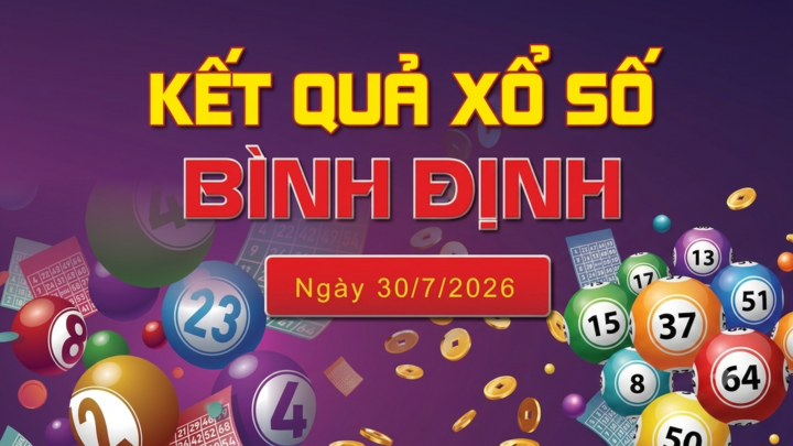 XSBDI 30/7 - Kết quả xổ số Bình Định hôm nay 30/7/2026