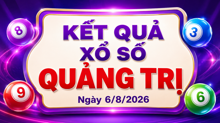 XSQT 6/8 - Kết quả xổ số Quảng Trị hôm nay 6/8/2026