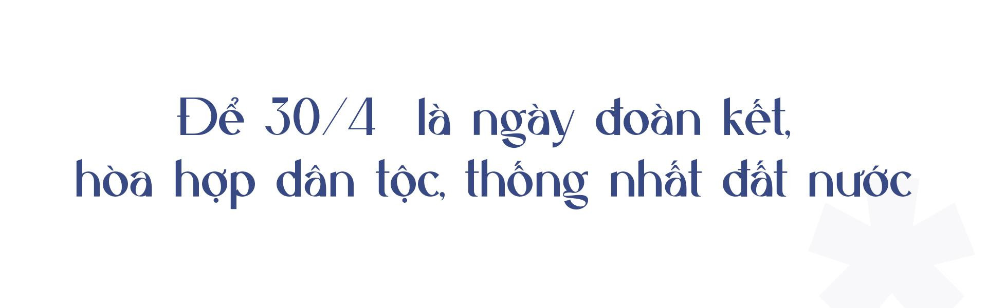 Đại sứ Nguyễn Thanh Sơn: Để 30/4 có trăm triệu người vui, không còn người buồn - 9