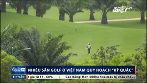 Sân golf Việt Nam quy hoạch kỳ quặc, độc nhất vô nhị trên thế giới