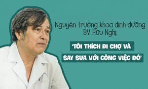 Nguyên Trưởng khoa Dinh dưỡng bệnh viện Hữu Nghị: ‘Tôi thích đi chợ và say sưa với công việc đó’