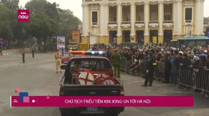Video trực tiếp: Chủ tịch Triều Tiên Kim Jong-un tới Hà Nội