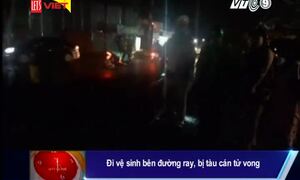 Đi vệ sinh sát đường ray, bị tàu kéo lê 50m