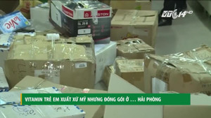 Cười ra nước mắt: Vitamin trẻ em xuất xứ Mỹ đóng gói ở... Hải Phòng