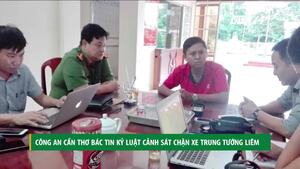 Không có chuyện Công an Cần Thơ kỷ luật cảnh sát chặn xe trung tướng Liêm