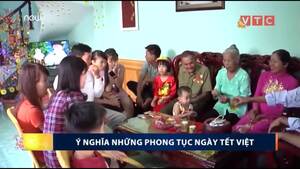 Ý nghĩa các phong tục ngày Tết Việt