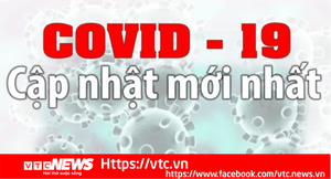 Bản tin Covid-19 ngày 4/4: Ba bé chào đời trong khu cách ly Bệnh viện Bạch Mai