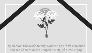 Đại sứ quán nhiều nước tiếc thương sự ra đi của Tổng Bí thư Nguyễn Phú Trọng