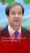 Bộ GD&ĐT 'sẽ tính toán lại' đề xuất miễn học phí con giáo viên 
