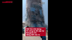 Động đất khủng khiếp ở châu Á - Thái Bình Dương: Tòa nhà Thái Lan sụp đổ trong vài giây, sập cầu ở Myanmar