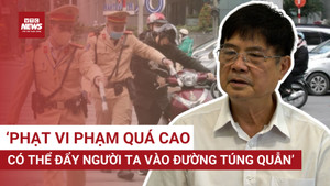 200 triệu đồng cho một lần vi phạm giao thông: Người nghèo sẽ ra sao?
